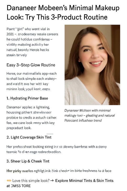 ⸻  🧴 Dananeer Mobeen’s Minimal Makeup Look: Try This 3-Product Routine