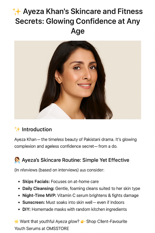 Ayeza Khan glowing skin with natural look OMSSTORE blog post